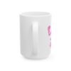 Fight Cancer Mug, (11oz, 15oz) - Image 4