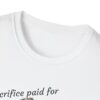 Sacrifice paid for our freedom short sleeve - Image 2