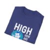 Funny High How Are You? Unisex T-Shirt - Image 3