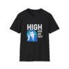 Funny High How Are You? Unisex T-Shirt - Image 4