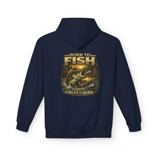 Fishing Hoodie — "Born to Fish, Forced to Work" Outdoor Pullover
