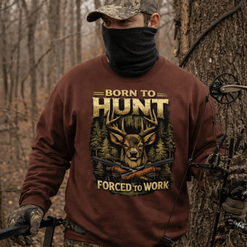 Born to Hunt Crewneck Sweatshirt — Forced to Work Graphic Hunting Sweatshirt
